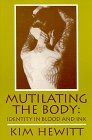 Mutilating the Body: Identity in Blood and Ink