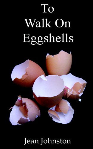 To Walk on Eggshells